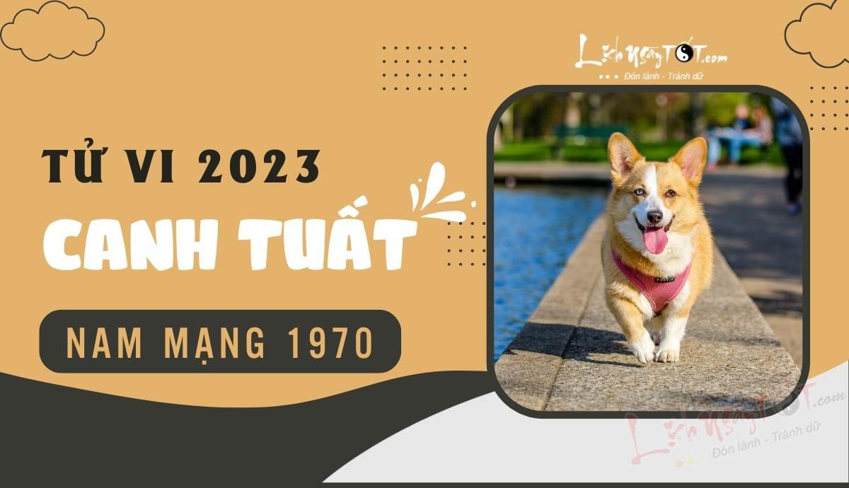 Tử vi 2023 tuổi Canh Tuất nam mạng - Tử vi tuổi Canh Tuất năm 2023 nam mạng Tu vi 2023 tuoi Canh Tuat nam mang - Tu vi tuoi Canh Tuat nam 2023 nam mang