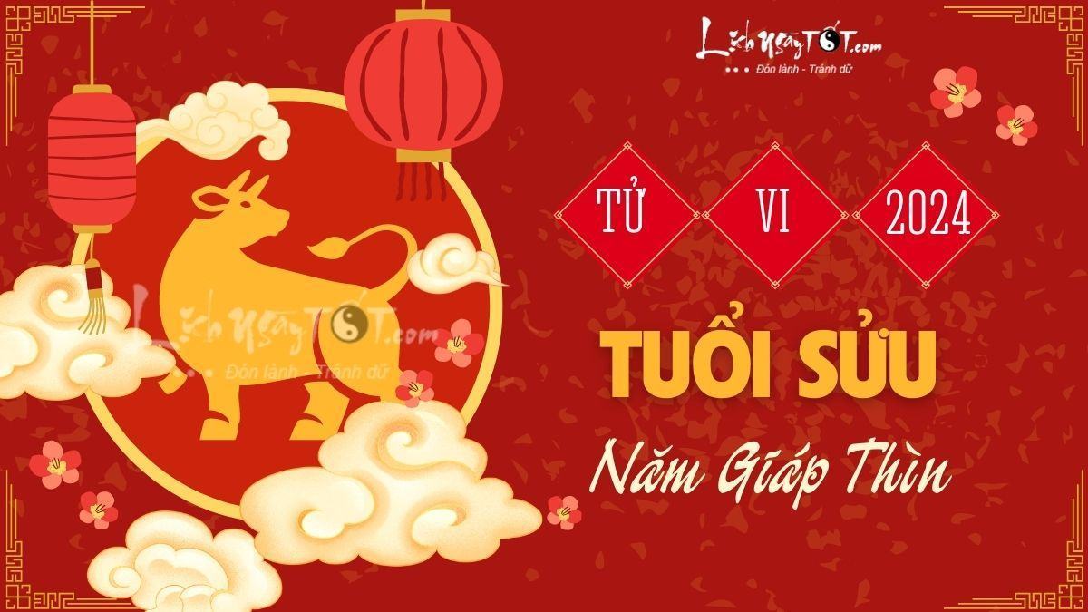 Tử vi 2024 tuổi Sửu Tu vi 2024 tuoi Suu