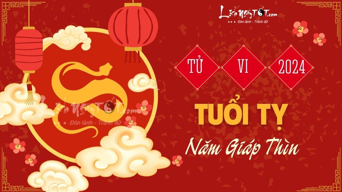 Tử vi 2024 tuổi Tỵ - Tử vi 2024 tuổi Tị Tu vi 2024 tuoi Ty - Tu vi 2024 tuoi Ti