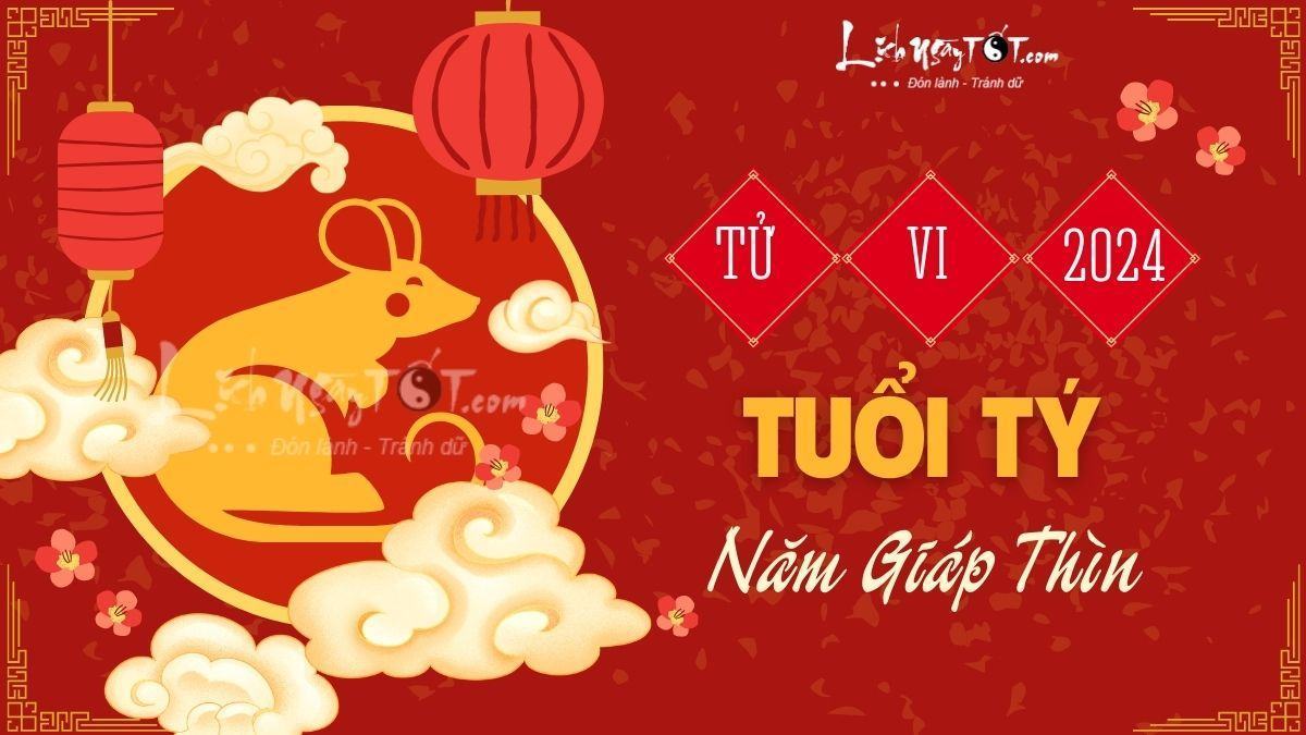 Tử vi 2024 tuổi Tý Tu vi 2024 tuoi Ty
