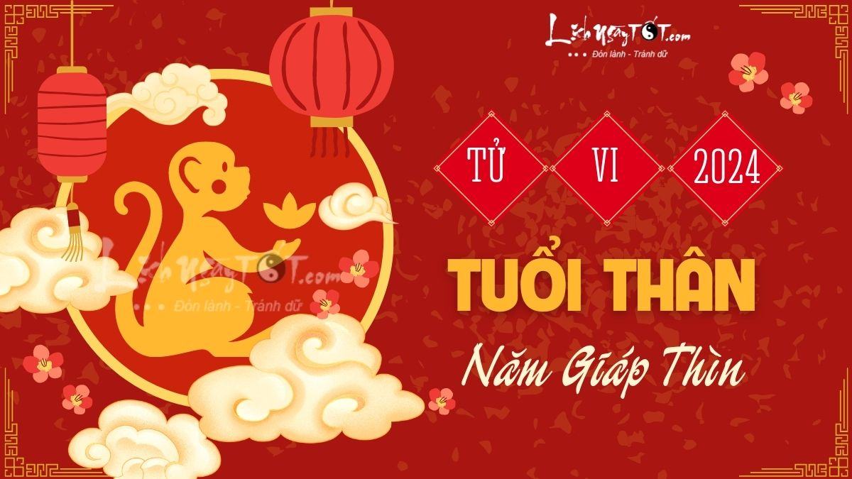 Tử vi 2024 tuổi Thân Tu vi 2024 tuoi Than