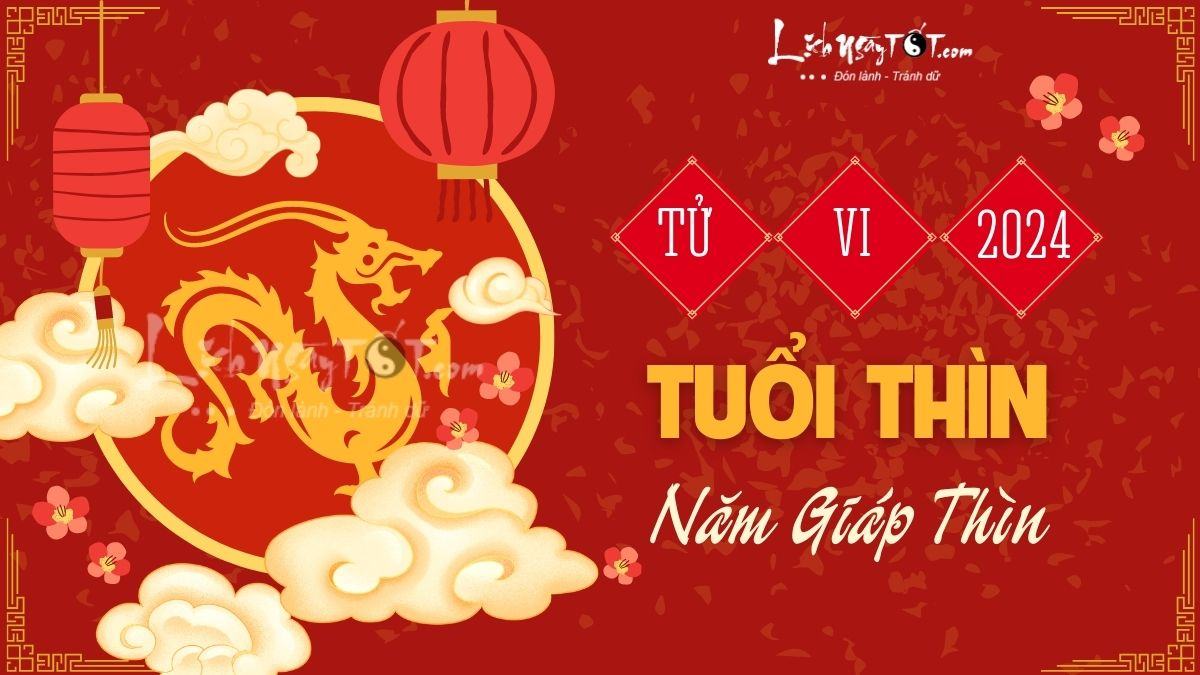Tử vi 2024 tuổi Thìn Tu vi 2024 tuoi Thin