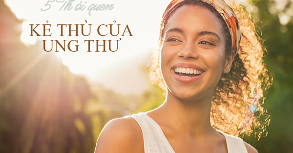 5 Thói Quen Là “Kẻ Thù Không Đội Trời Chung Với Tế Bào Ung Thư”, Ai Cũng Có Thể Làm Tốt Nếu Kiên Trì