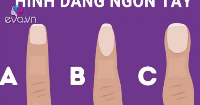 Lướt nhìn hình dáng ngón tay, đoán trúng phóc tính cách từng người