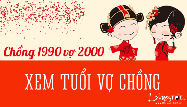 Xem tuổi chồng 1990 vợ 2000 có hợp nhau hay khắc khẩu?