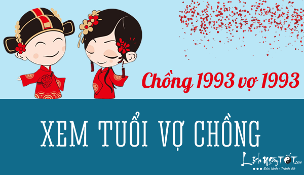 Xem tuổi chồng 1993 vợ 1993 có hợp nhau hay xung khắc với nhau?