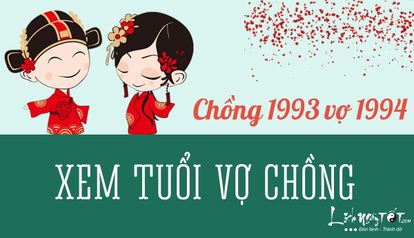 Xem tuổi chồng 1993 vợ 1994 có hợp nhau, bổ trợ cho nhau không?