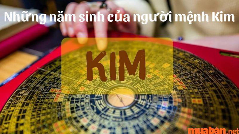 Tổng hợp năm sinh của người mệnh Kim