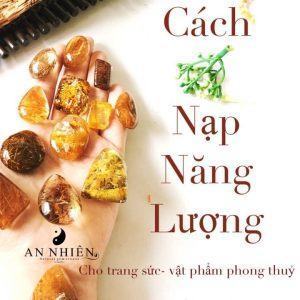 Cách Nạp Năng Lượng Cho Đá Phong Thủy Tự Nhiên