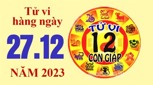 Tử vi hôm nay, xem tử vi 12 con giáp hôm nay ngày 27/12/2023: Tuổi Hợi tình cảm tốt đẹp