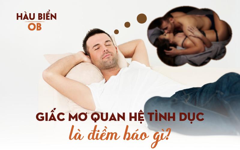 Mơ thấy quan hệ tình dục là điềm báo gì?