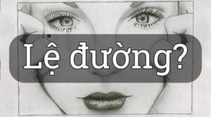 Lệ đường là gì? Nốt ruồi ở lệ đường nói lên điều gì?