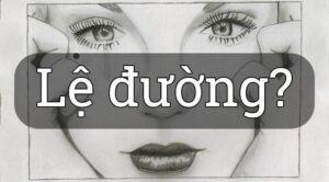 Lệ đường là gì? Nốt ruồi ở lệ đường nói lên điều gì?