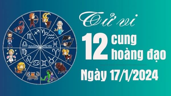 Tử vi 12 cung hoàng đạo Thứ Tư ngày 17/1/2024: Bạch Dương có tin vui tình cảm