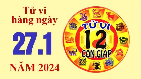 Tử vi hôm nay, xem tử vi 12 con giáp hôm nay ngày 27/1/2024: Tuổi Tý kinh doanh hanh thông
