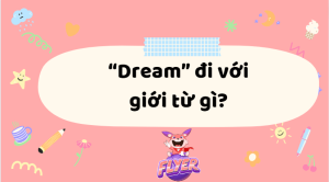 “Dream” đi với giới từ gì? Cách nói về giấc mơ trong tiếng Anh không phải ai cũng biết!