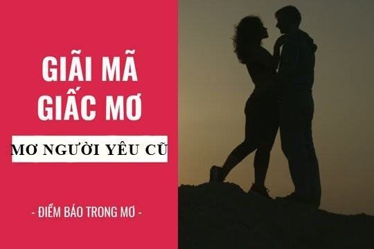 Mơ thấy người yêu cũ là điềm báo gì, liệu có quay lại với nhau không?