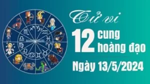 Tử vi 12 cung hoàng đạo Thứ Hai ngày 13/5/2024: Bảo Bình sự nghiệp khởi sắc