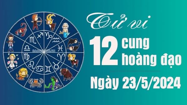 Tử vi 12 cung hoàng đạo Thứ Năm ngày 23/5/2024: Xử Nữ vận trình công việc tốt