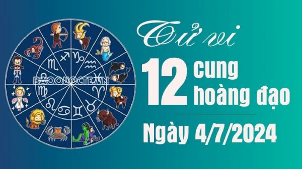 Tử vi 12 cung hoàng đạo Thứ Năm ngày 4/7/2024: Cự Giải tình cảm ấm êm