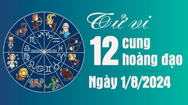 Tử vi 12 cung hoàng đạo Thứ Năm ngày 1/8/2024: Song Tử hãy tận dụng thời cơ, Bọ Cạp có tin vui tài lộc