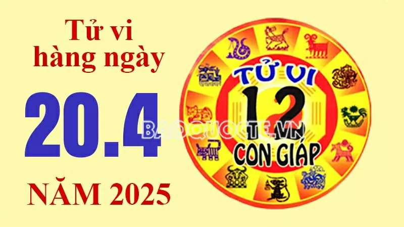 Tử vi hôm nay, xem tử vi 12 con giáp hôm nay ngày 20/4/2025: