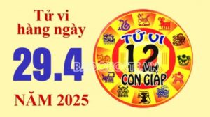 Tử vi hôm nay, xem tử vi 12 con giáp hôm nay ngày 29/4/2025: Tuổi Thân tài lộc bấp bênh