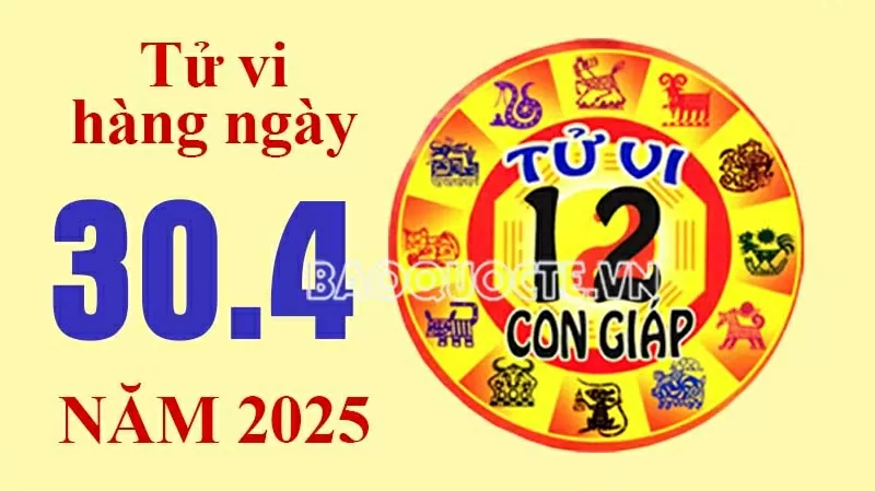 Tử vi hôm nay, xem tử vi 12 con giáp hôm nay ngày 30/4/2025: