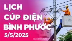 Lịch cúp điện Bình Phước hôm nay ngày 5/5/2025