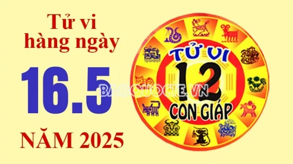 Tử vi hôm nay, xem tử vi 12 con giáp hôm nay ngày 16/5/2025: Tuổi Tuất chú ý quản lý tài chính