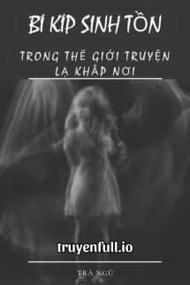 Bí Kíp Sinh Tồn Trong Thế Giới “Truyện Lạ Khắp Nơi”