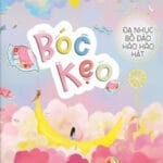 Bóc Kẹo – Đa Nhục Bồ Đào Hảo Hảo Hát