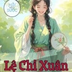 Lệ Chi Xuân – Tinh I Đình