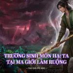 Trường Sinh Môn Hạ: Ta Tại Ma Giới Làm Ruộng