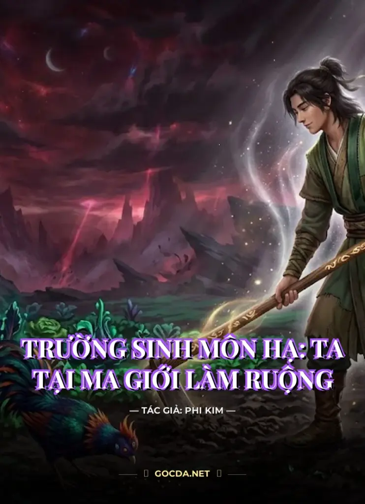 Trường Sinh Môn Hạ: Ta Tại Ma Giới Làm Ruộng