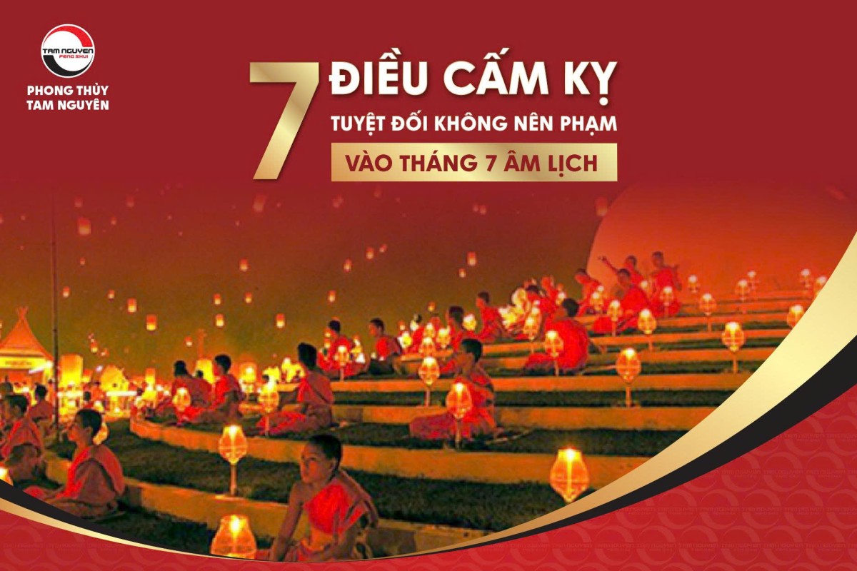 7 Điều Cấm Kỵ Trong Tháng 7 Âm Lịch Để Tránh Rước Xui Vào Nhà