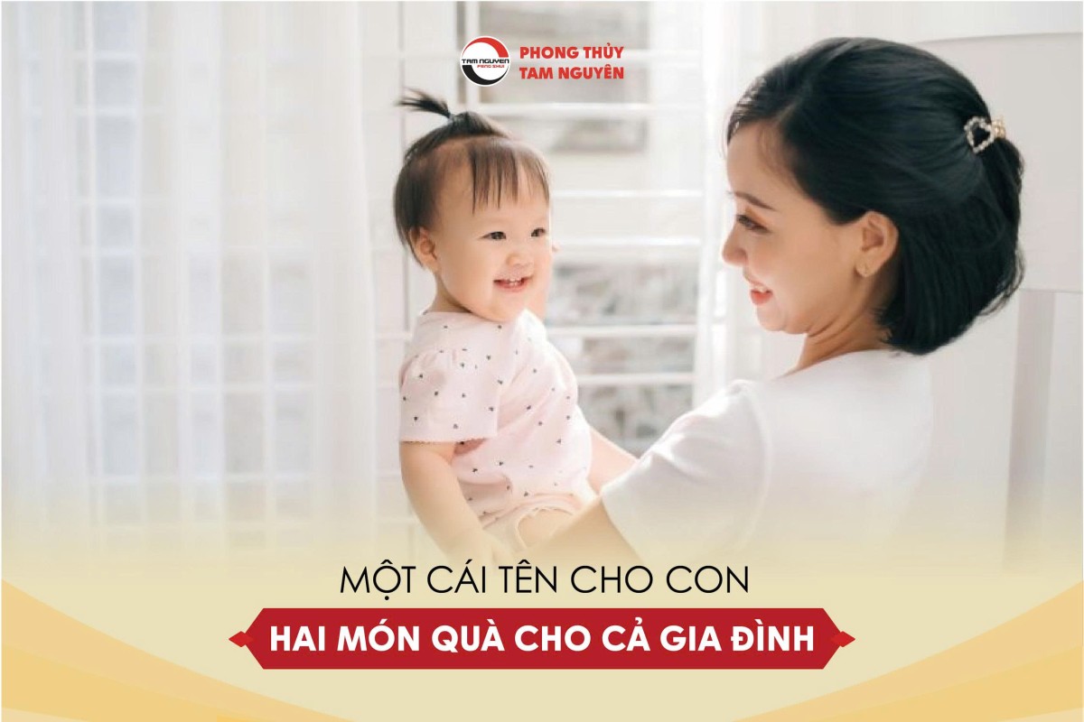 Đặt Tên Cho Bé Theo Phong Thủy – Một Quyết Định, Hai Giá Trị Bền Vững