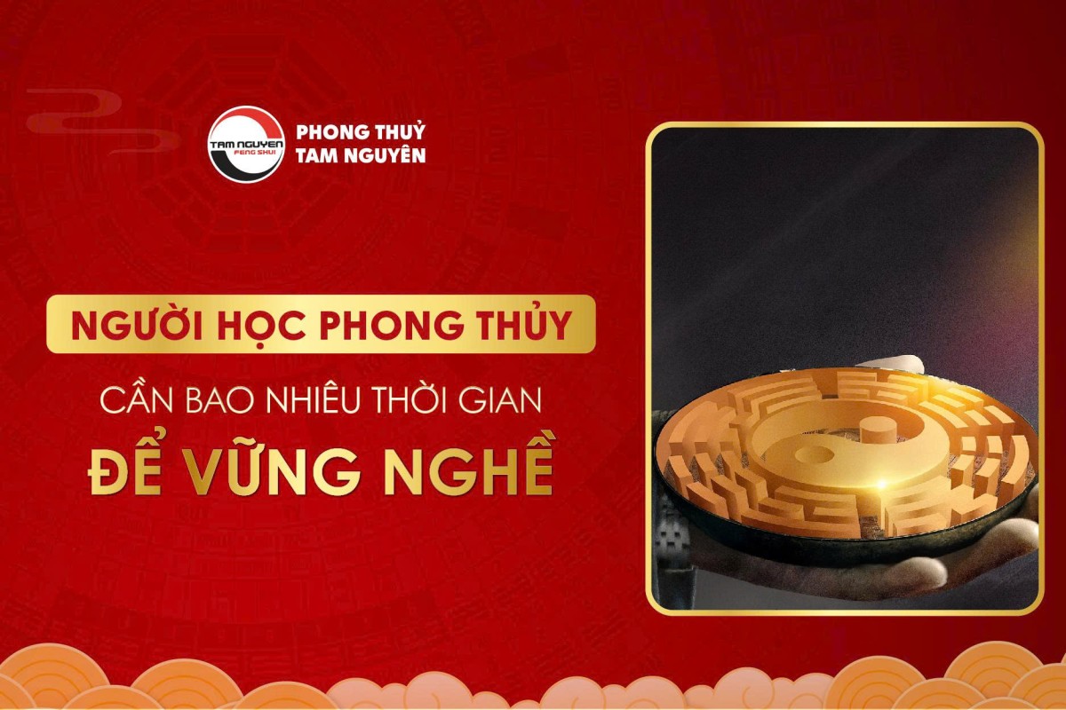 Học Phong Thủy Bao Lâu Thì Vững Nghề?